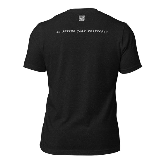 Unisex t-shirt be better than Yesterday